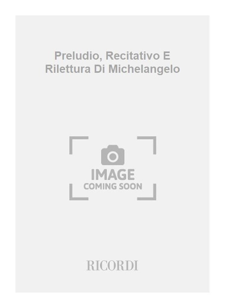 Preludio, Recitativo E Rilettura Di Michelangelo